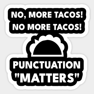 No, More Tacos No More Tacos Funny Grammar Sticker